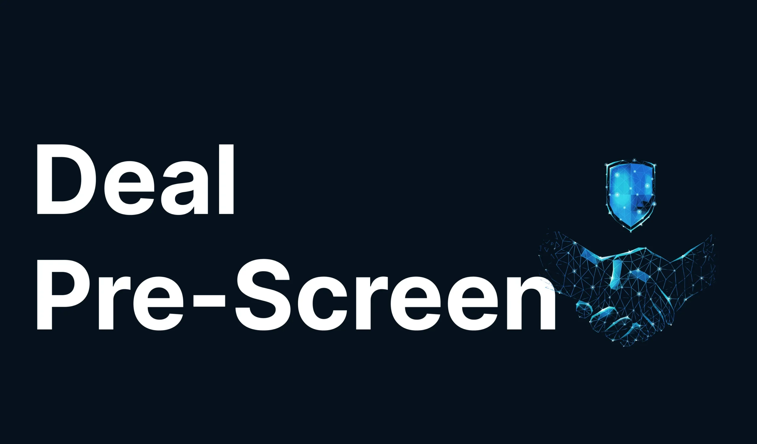 Deal Pre-Screen