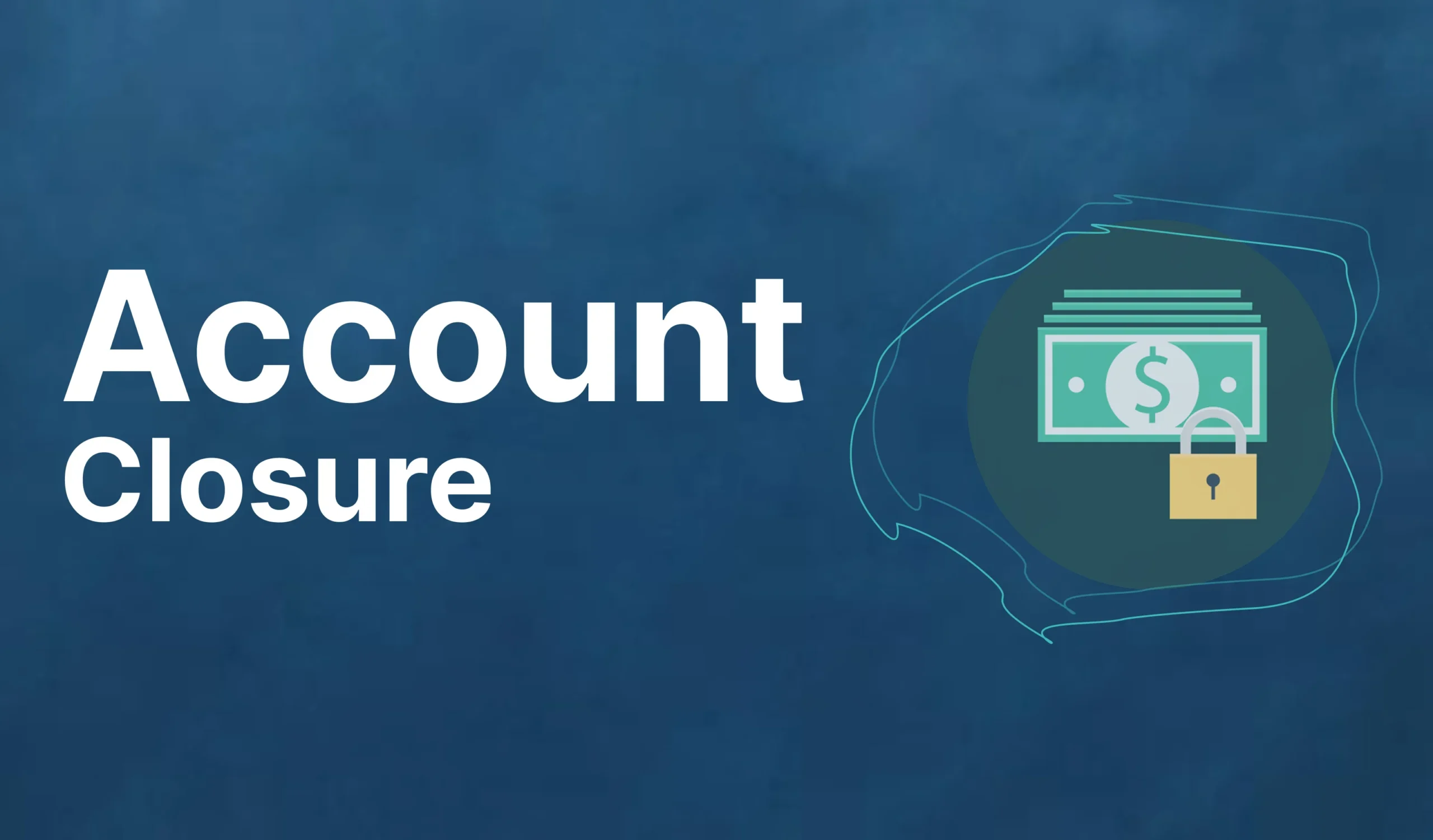 Account Closure