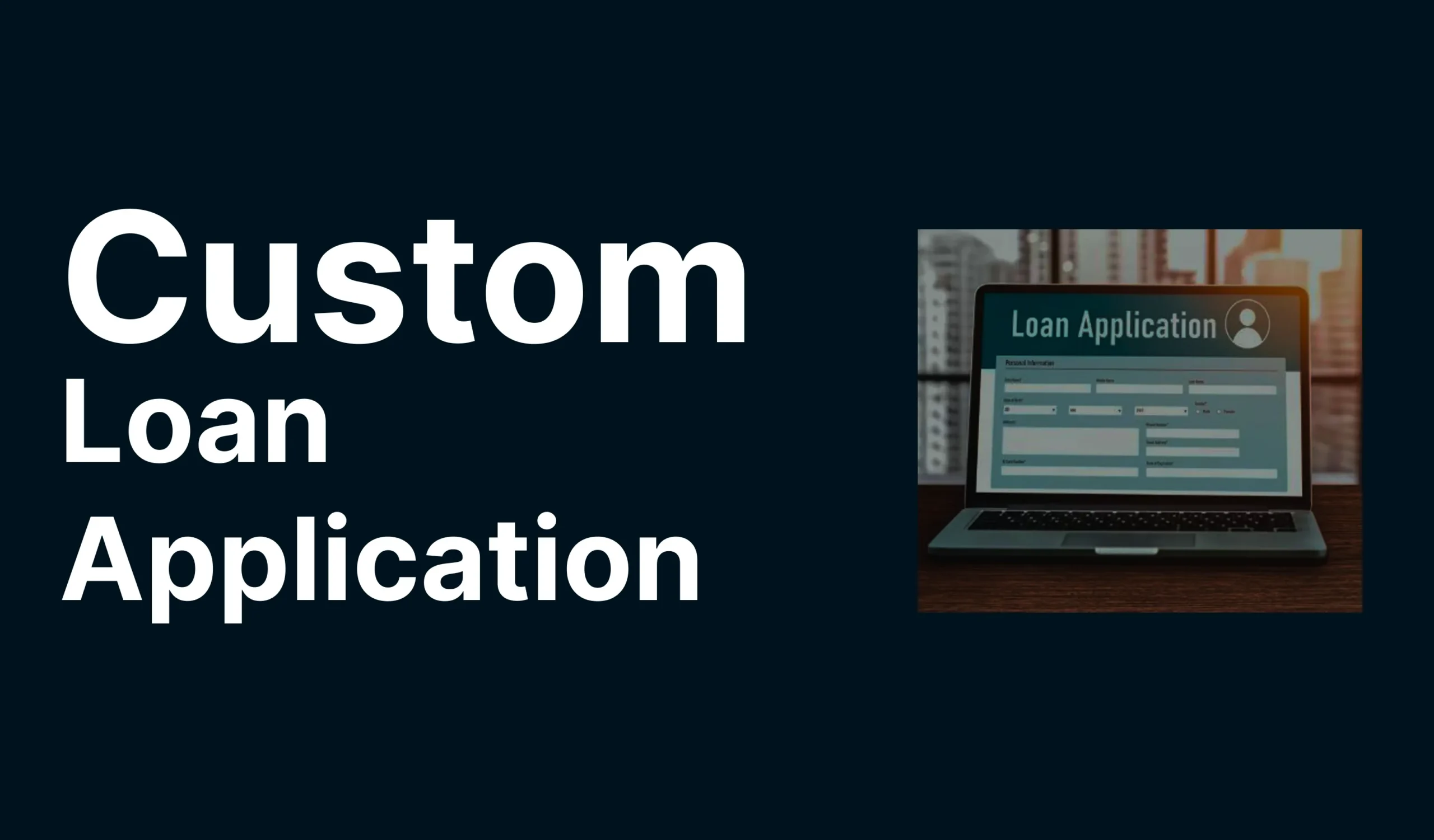 Custom Loan Application