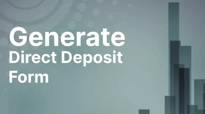 Generate Direct Deposit Form