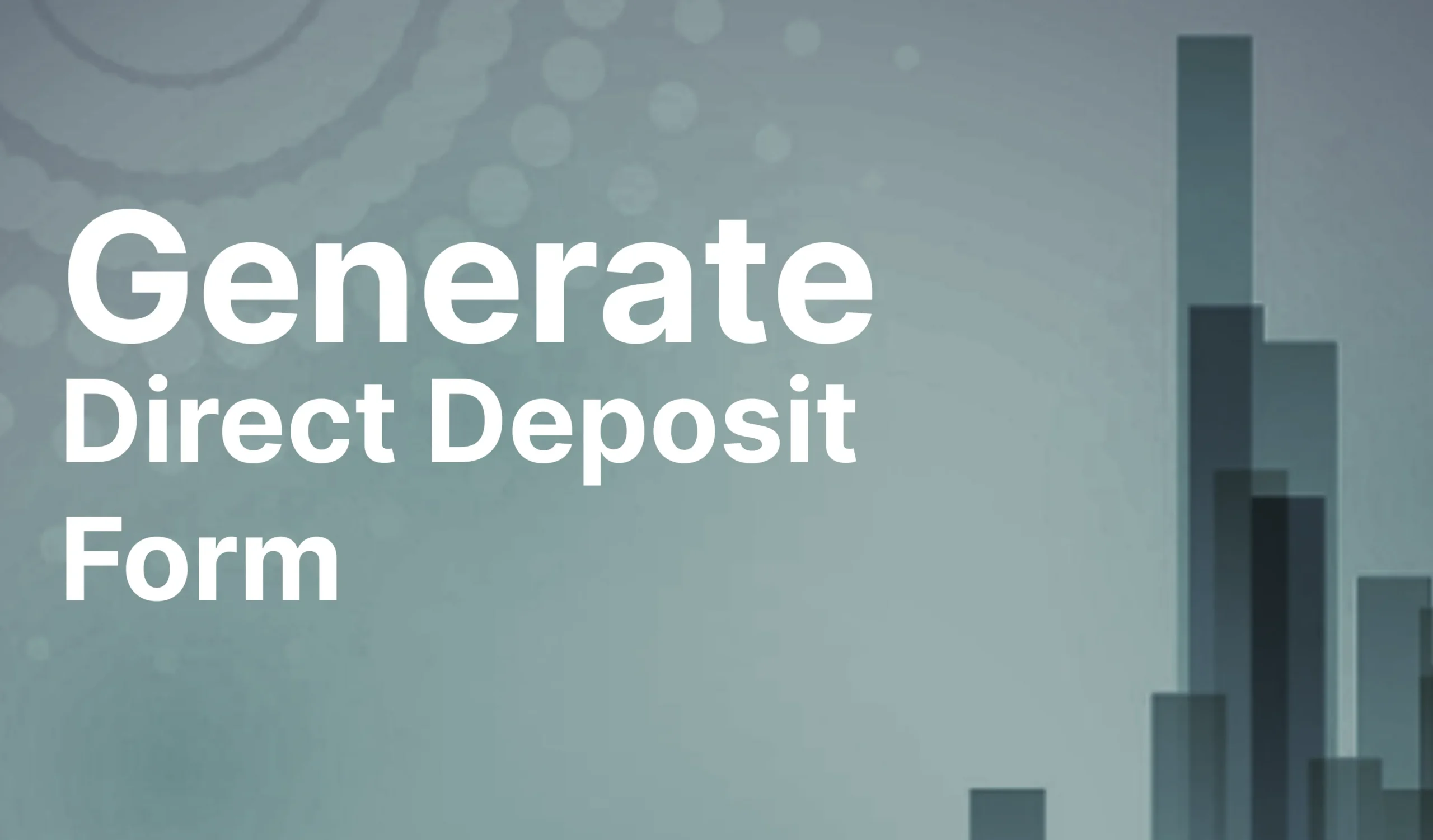 Generate Direct Deposit Form